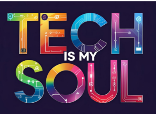 Tech Is My Soul
