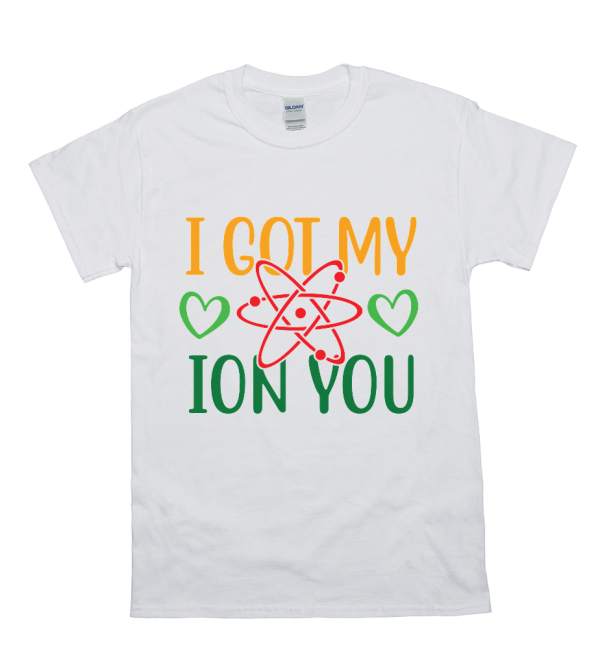 I Got My Ion You Pun Tee